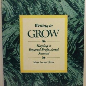 Writing to Grow: Keeping a Personal-Profession Journal